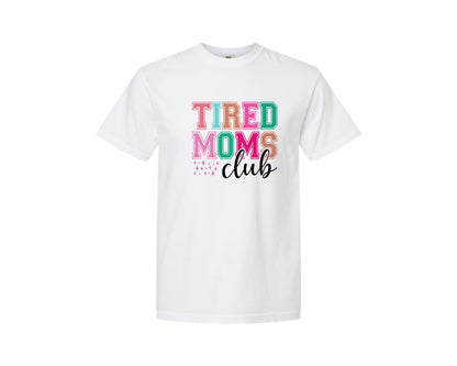 brand:Comfort Colors|color:White|Tired Moms Club Sarcastic Mama 2 Graphic T-Shirt