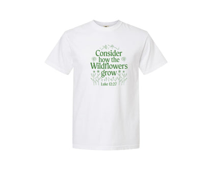 brand:Comfort Colors|color:White|Consider How The Wildflowers Grow Luke 1 4 Graphic T-Shirt