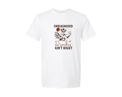 brand:Generic|color:White|Undiagnosed But Something Aint Right 13 Graphic T-Shirt