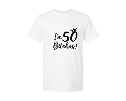 brand:Generic|color:White|Funny 50Th Birthday Im 50 Bitches Graphic T-Shirt