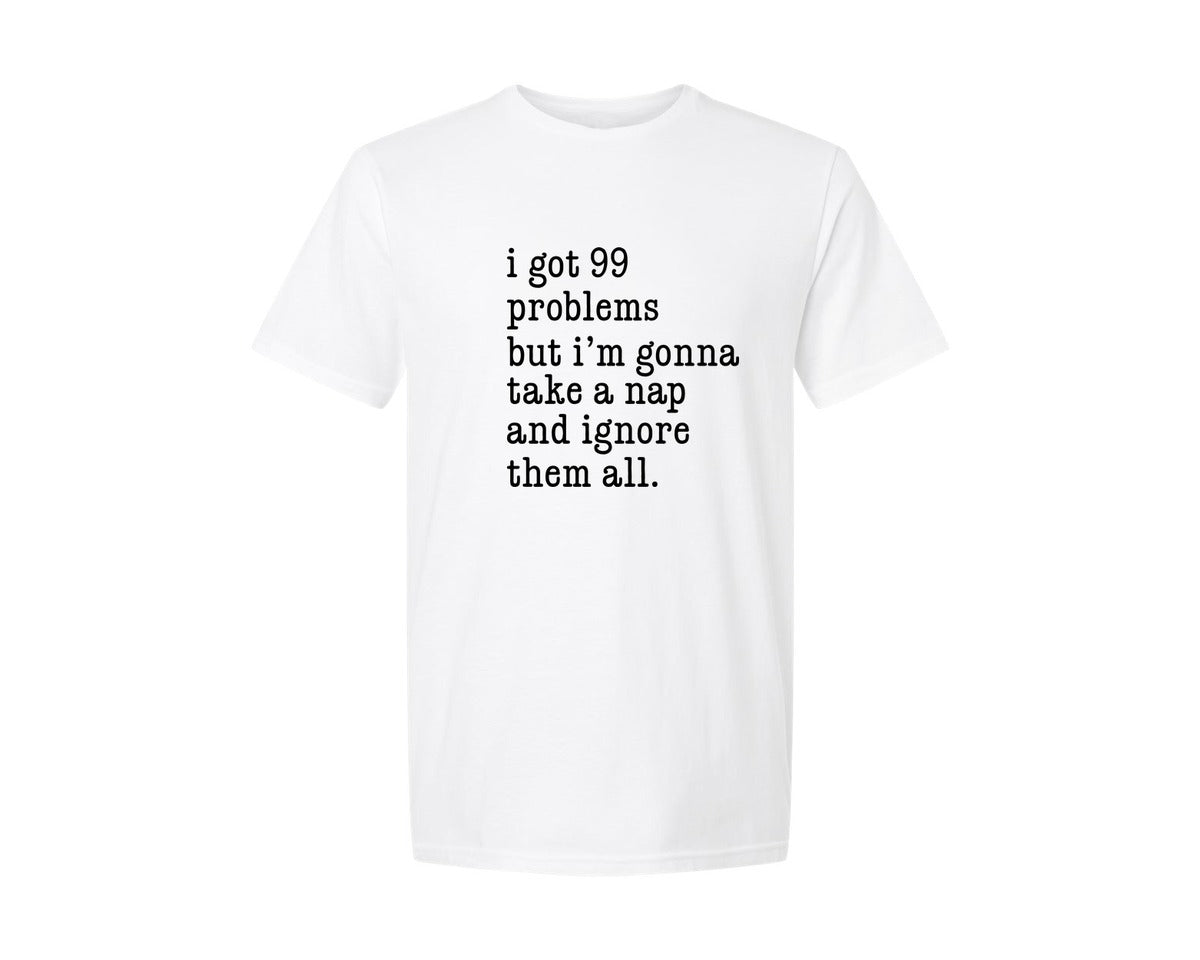 brand:Generic|color:White|I Got 99 Problems Take A Nap Ignore Them Graphic T-Shirt