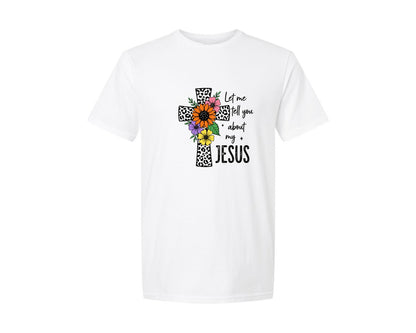 brand:Generic|color:White|Let Me Tell You About My Jesus Jesus Pn Graphic T-Shirt