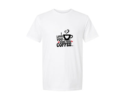 brand:Generic|color:White|I Love You More Than Coffee 2 Graphic T-Shirt