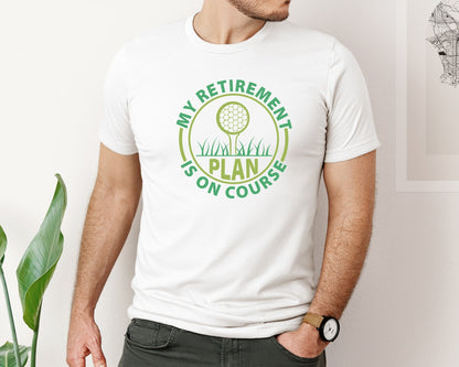 brand:Bella Canvas|color:White|This My Retirement Plan Is On Course 5 Graphic T-Shirt