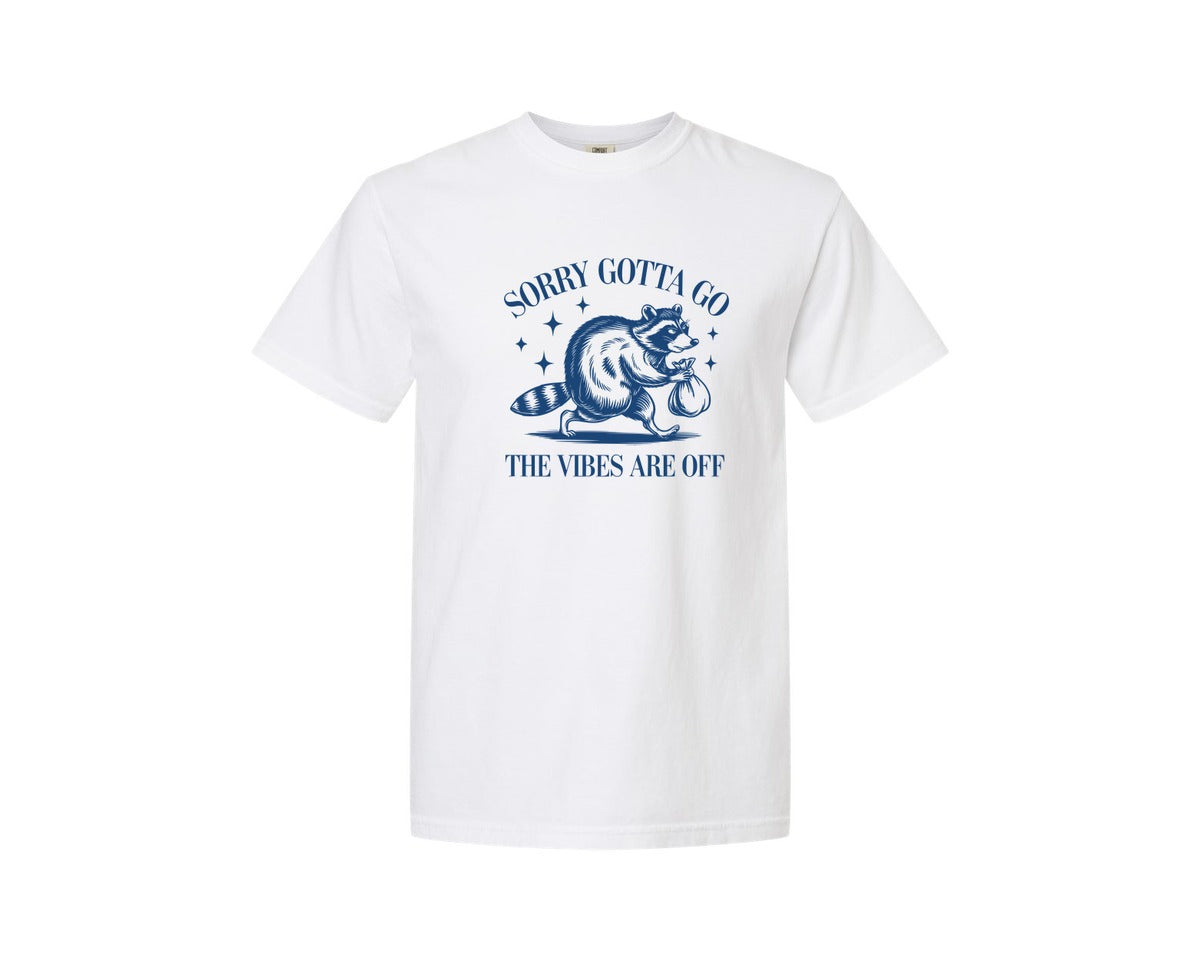 brand:Comfort Colors|color:White|Sorry Gotta Go The Vibes Are Off Des Graphic T-Shirt