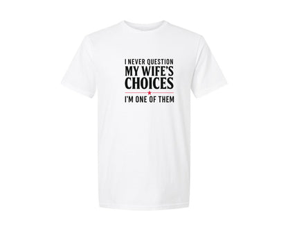 brand:Generic|color:White|I Never Question My Wife Graphic T-Shirt