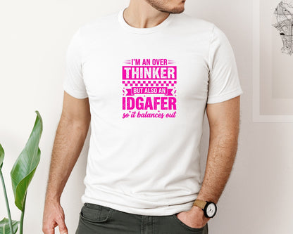 brand:Bella Canvas|color:White|Over Thinker Idgaf Funny Quote Graphic T-Shirt