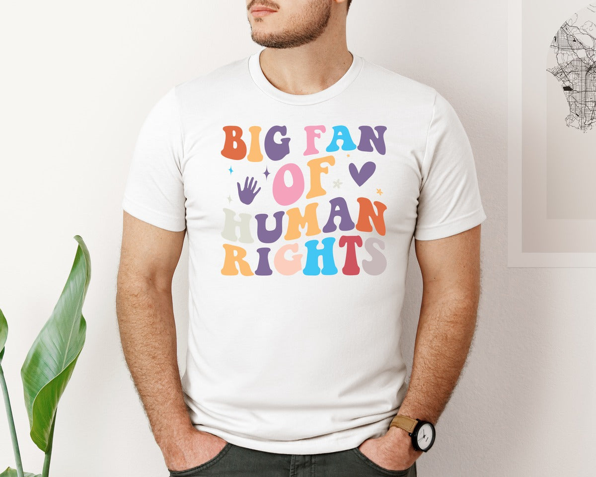brand:Bella Canvas|color:White|Big Fan Of Human Rights Equality Shirt Graphic T-Shirt