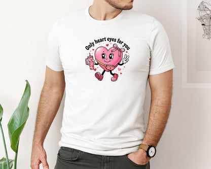 brand:Bella Canvas|color:White|Only Heart Eyes For You Heart Valentine Graphic T-Shirt