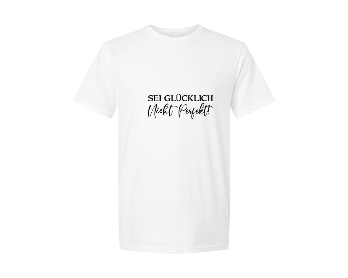 brand:Generic|color:White|Sei Glucklich Nicht Perfekt Graphic T-Shirt