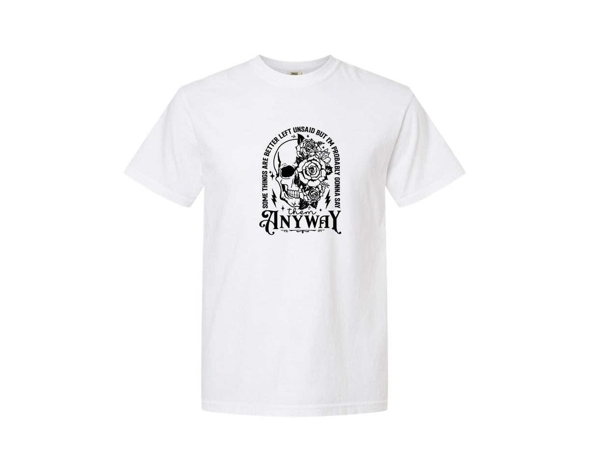 brand:Comfort Colors|color:White|Some Things Are Better Left Unsaid 4 Graphic T-Shirt