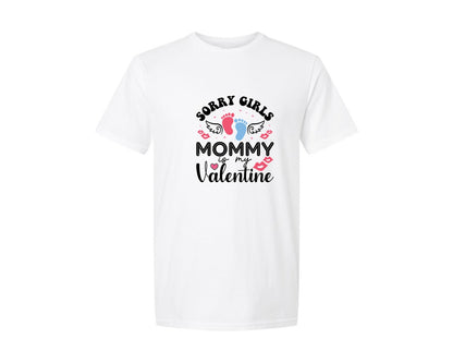 brand:Generic|color:White|Sorry Girls Mommy Is My Valentine Tshirt 8 Graphic T-Shirt
