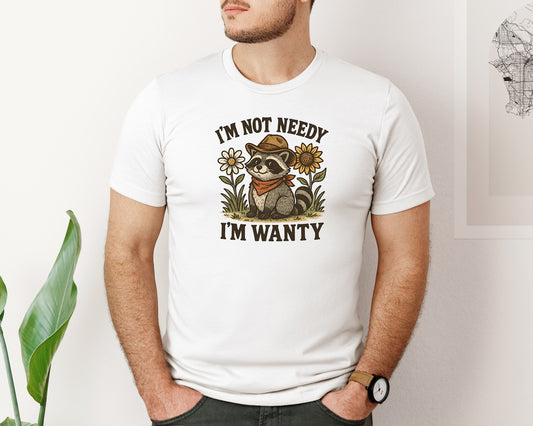Funny Raccoon Im Not Needy Im Wan Graphic T-Shirt