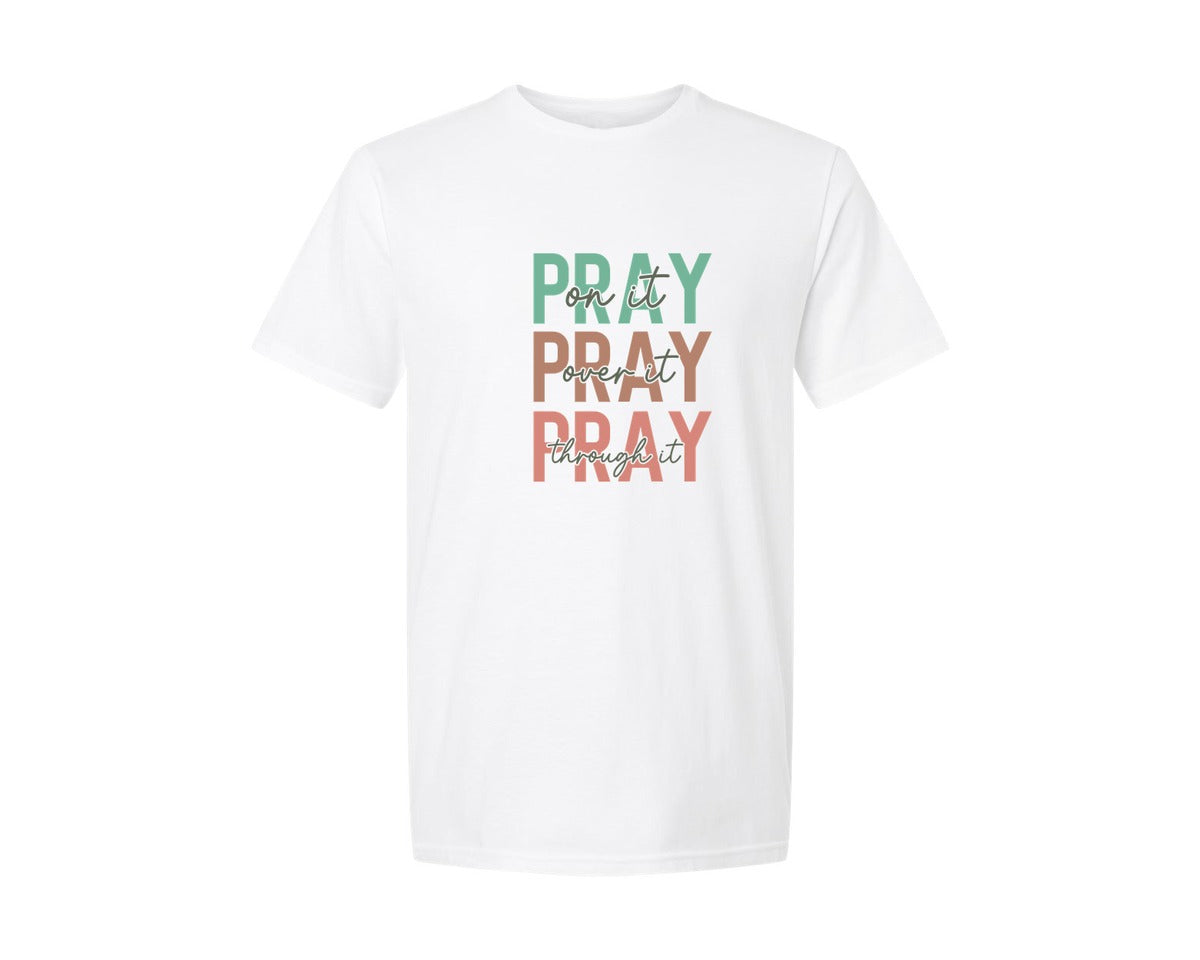 brand:Generic|color:White|Pray On It Pray Over It Pray Through 6 Graphic T-Shirt