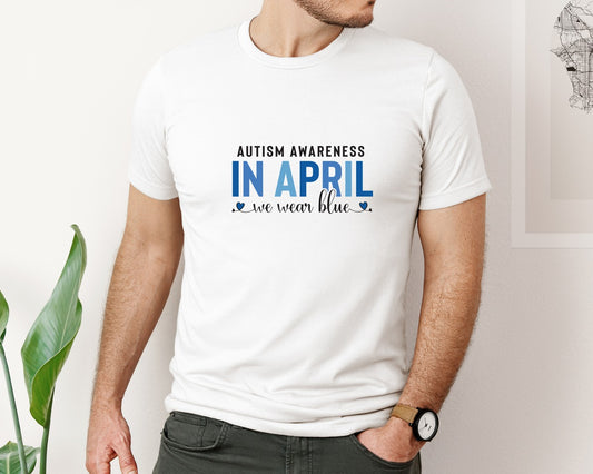 Autism Awareness In April We Wear Blue 7 Graphic T-Shirt
