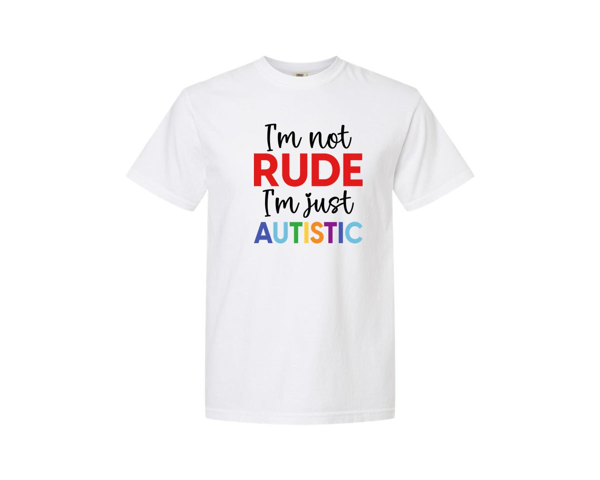 brand:Comfort Colors|color:White|Im Not Rude Im Just Autistic Graphic T-Shirt