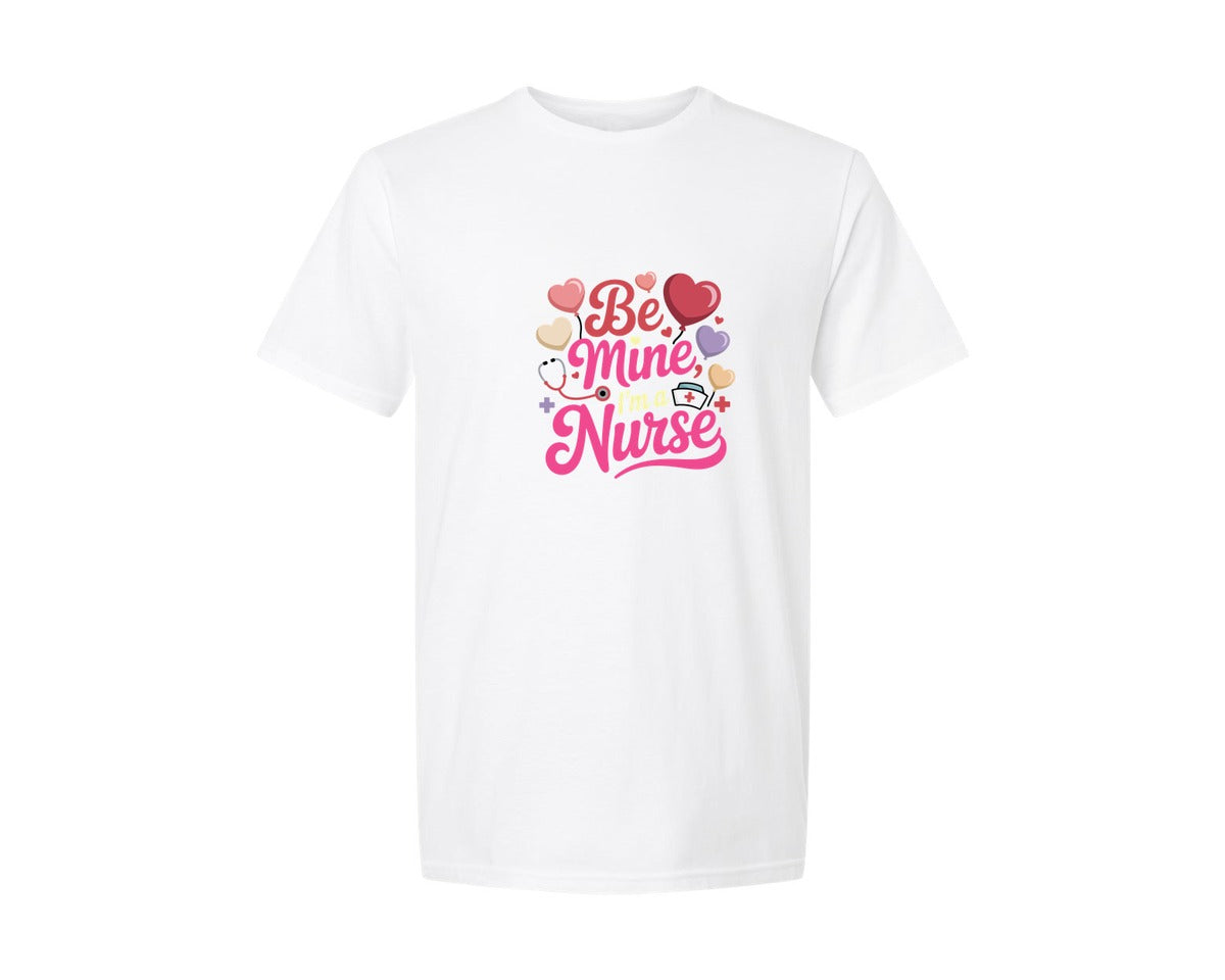 brand:Generic|color:White|Be Mine Im A Nurse T Shirt Design 3 Graphic T-Shirt