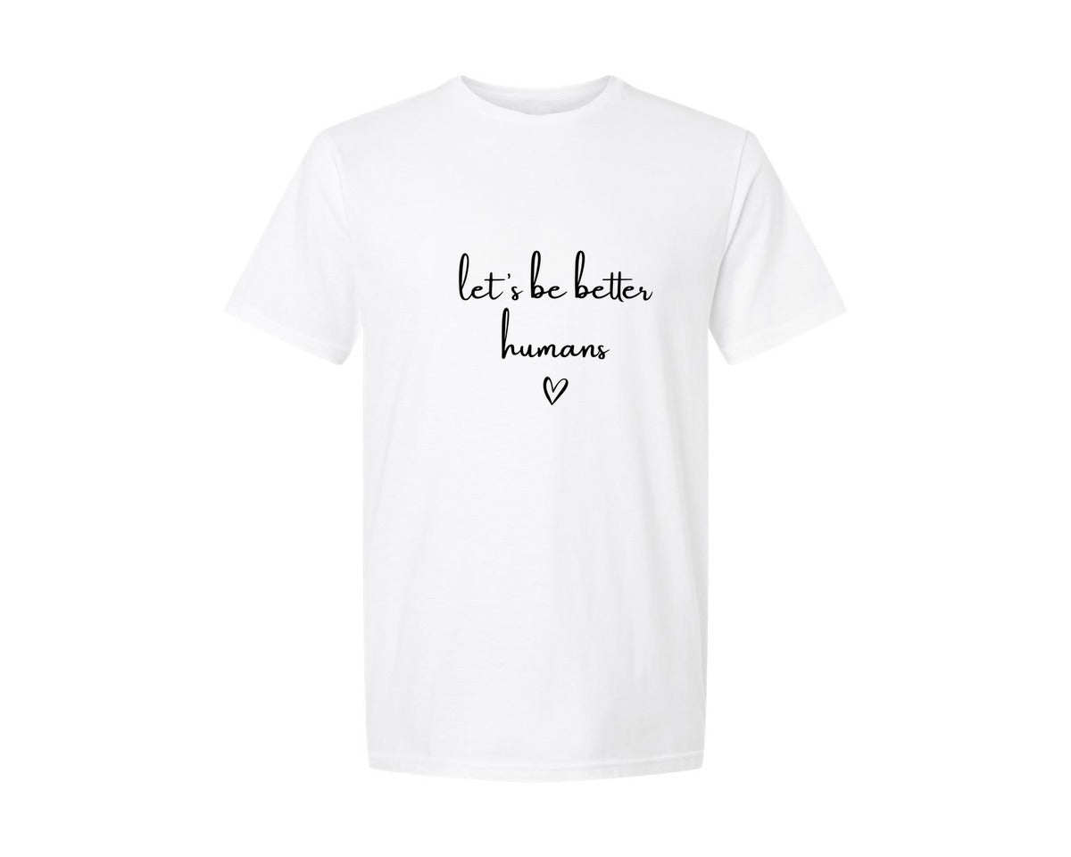 brand:Generic|color:White|Lets Be Better Humans Funny Co Graphic T-Shirt