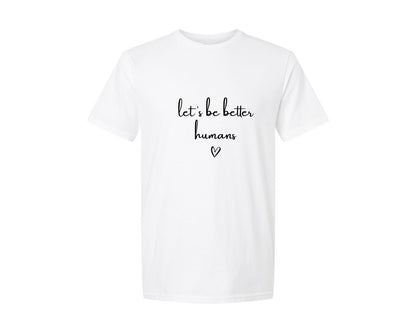 brand:Generic|color:White|Lets Be Better Humans Funny Co Graphic T-Shirt