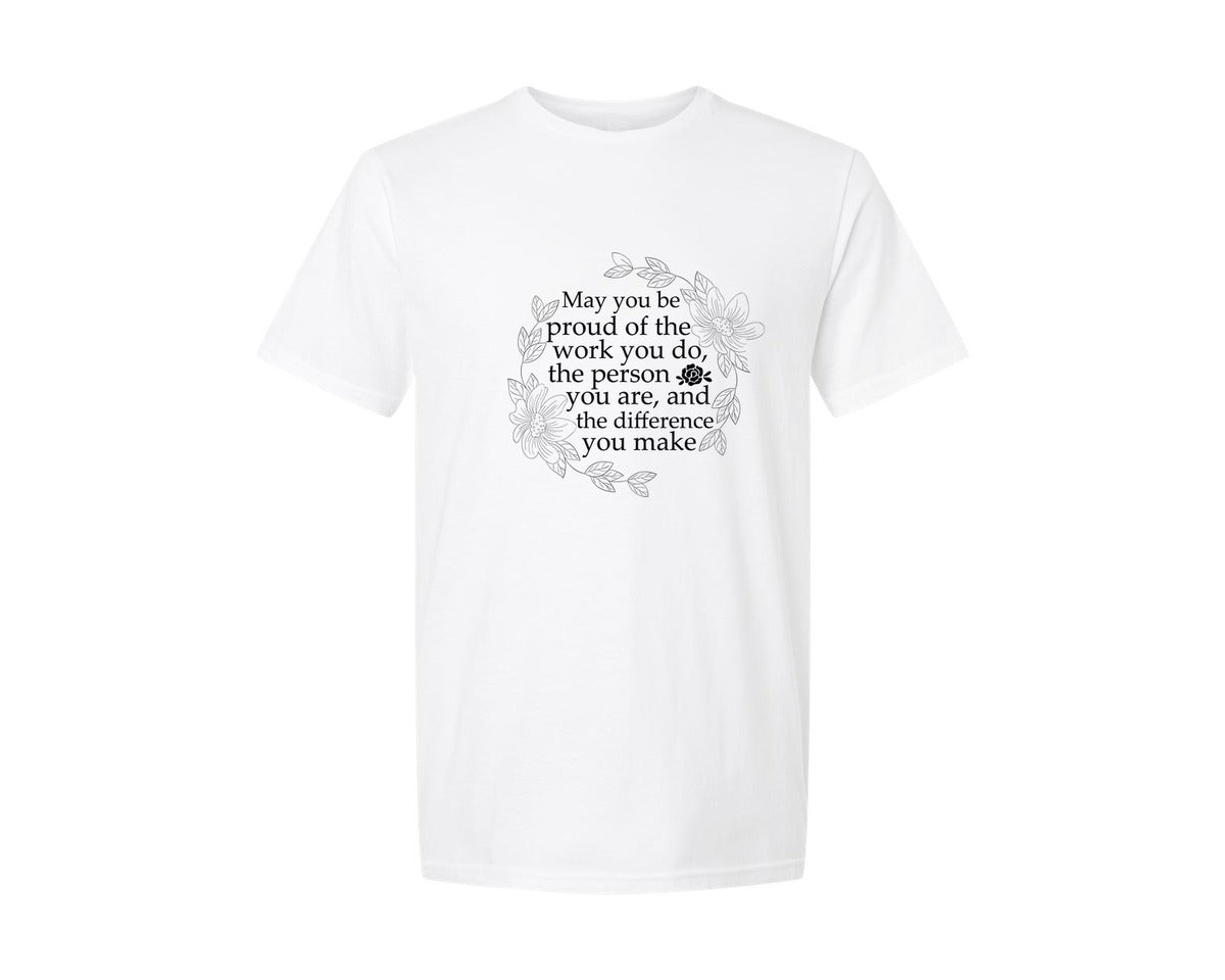 brand:Generic|color:White|May You Be Proud Of The Work You Do Graphic T-Shirt
