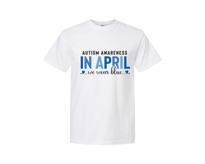 brand:Comfort Colors|color:White|Autism Awareness In April We Wear Blue 7 Graphic T-Shirt