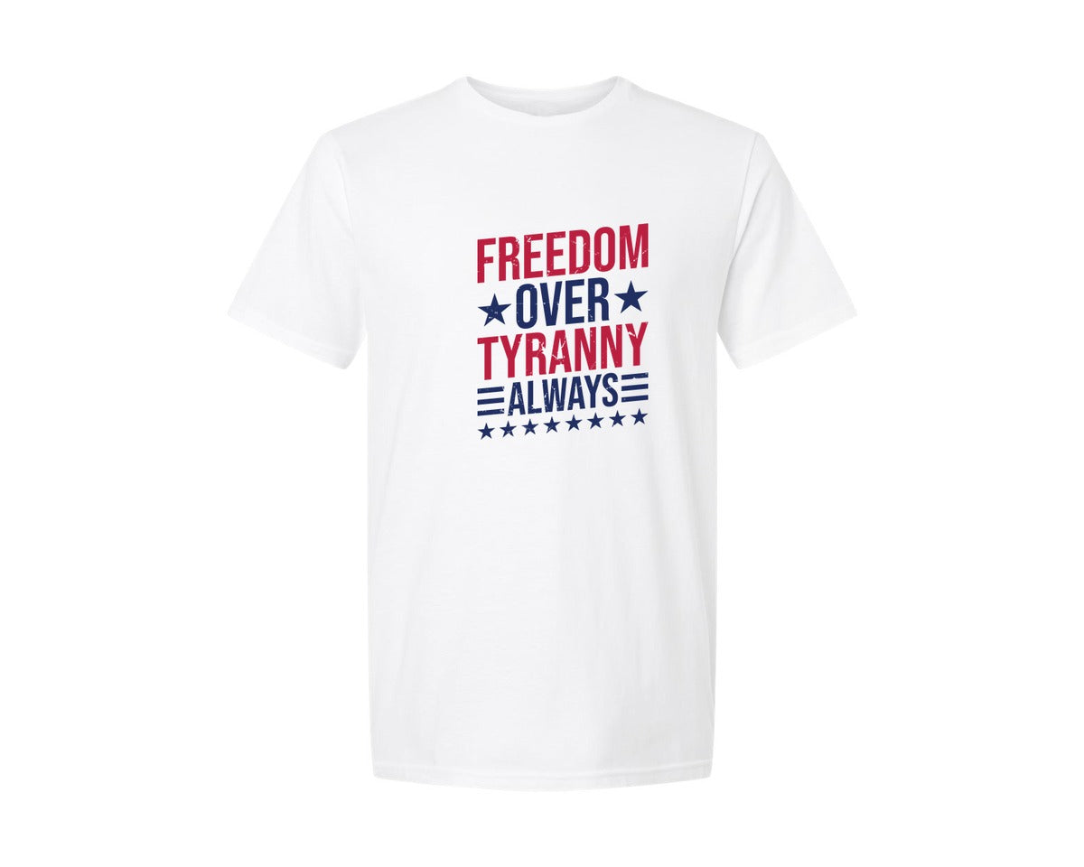 brand:Generic|color:White|Freedom Over Tyranny Always 4Th Of July Graphic T-Shirt