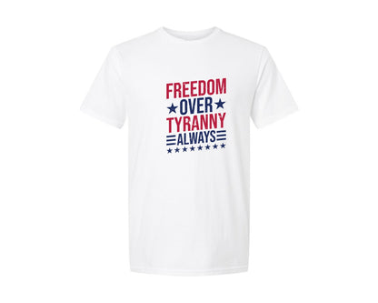 brand:Generic|color:White|Freedom Over Tyranny Always 4Th Of July Graphic T-Shirt