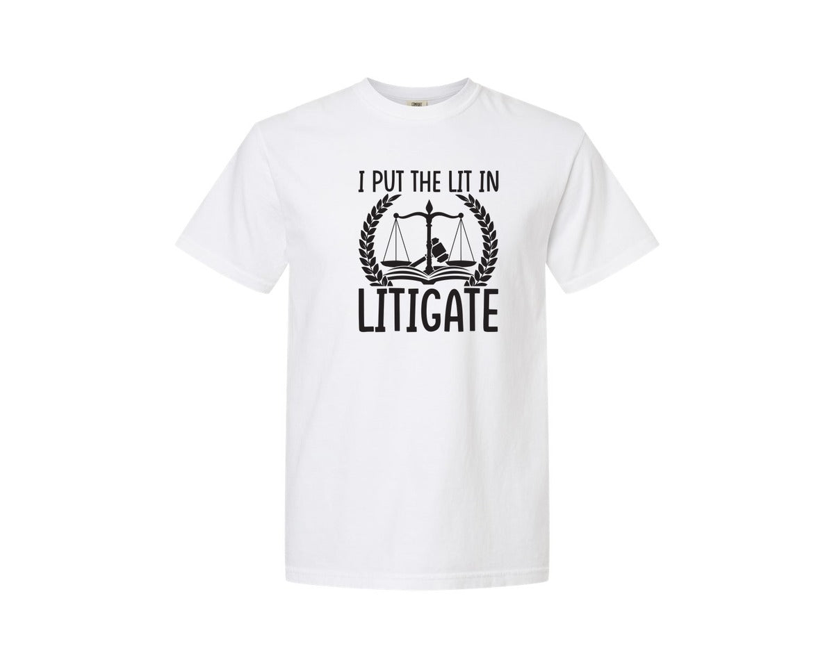 brand:Comfort Colors|color:White|I Put The Lit In Litigate Lawyer Tshirt Graphic T-Shirt