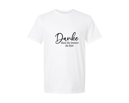 brand:Generic|color:White|Danke Dass Du Immer Da Bist Graphic T-Shirt