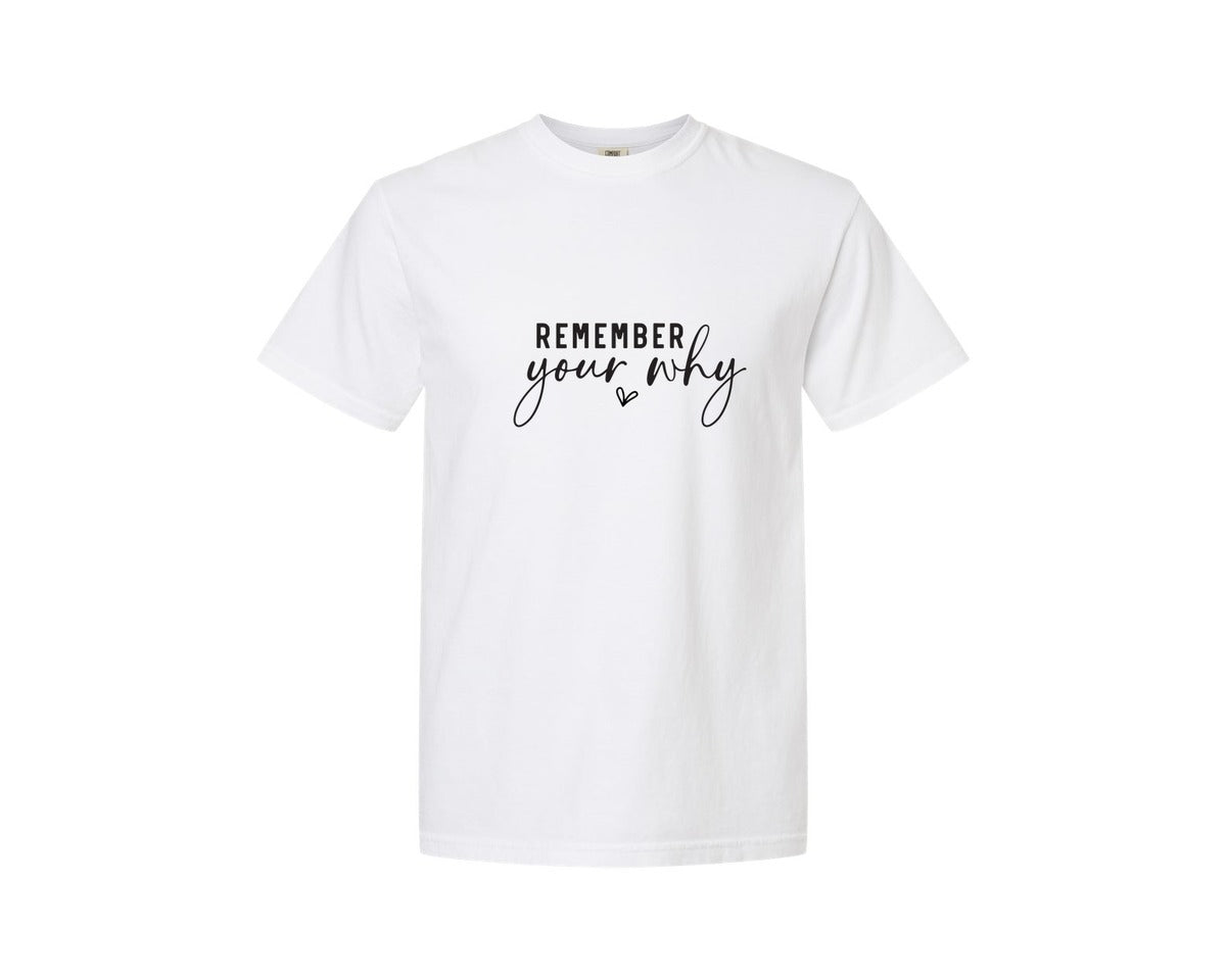 brand:Comfort Colors|color:White|Remember Your Why Inspirational 2 Graphic T-Shirt