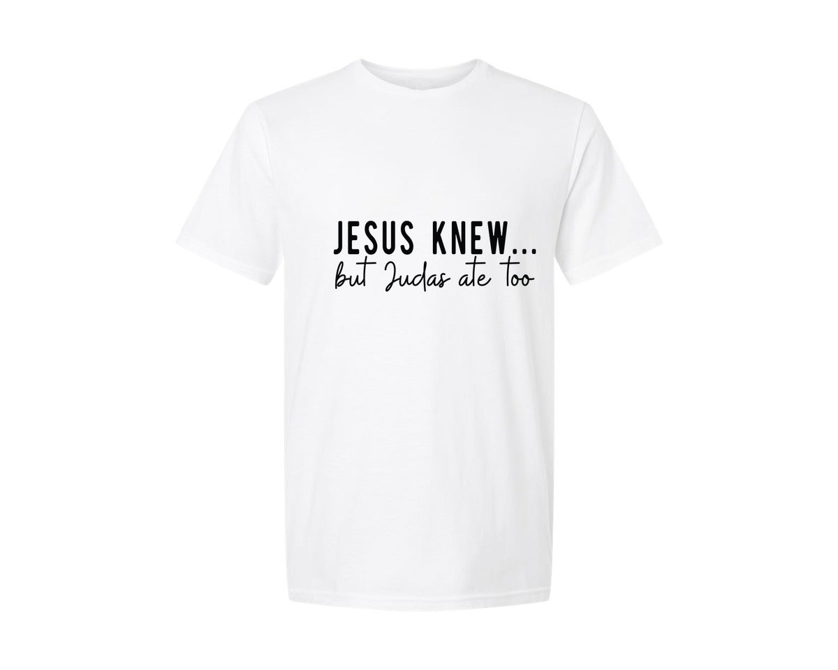 brand:Generic|color:White|Jesus Knew Judas Ate Too 3 Graphic T-Shirt