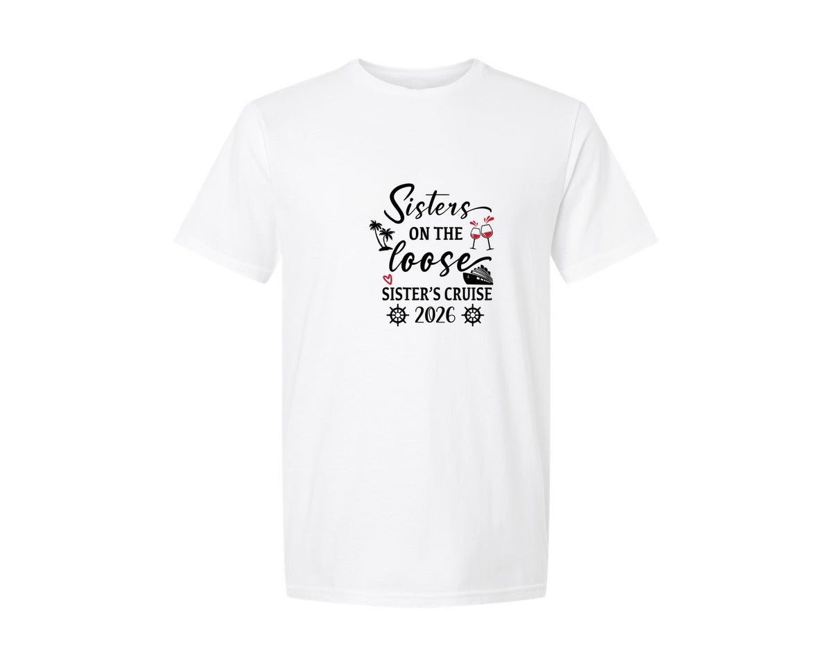 brand:Generic|color:White|Sisters On The Loose Sisters Cruise 2026 Graphic T-Shirt