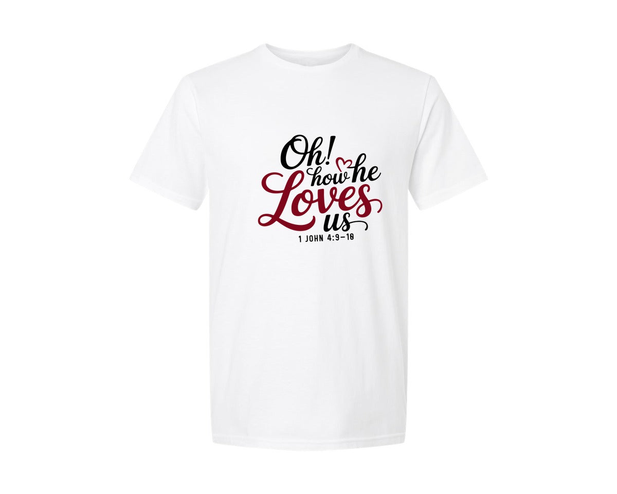 brand:Generic|color:White|Oh How He Loves Us Svgvalentine Graphic T-Shirt