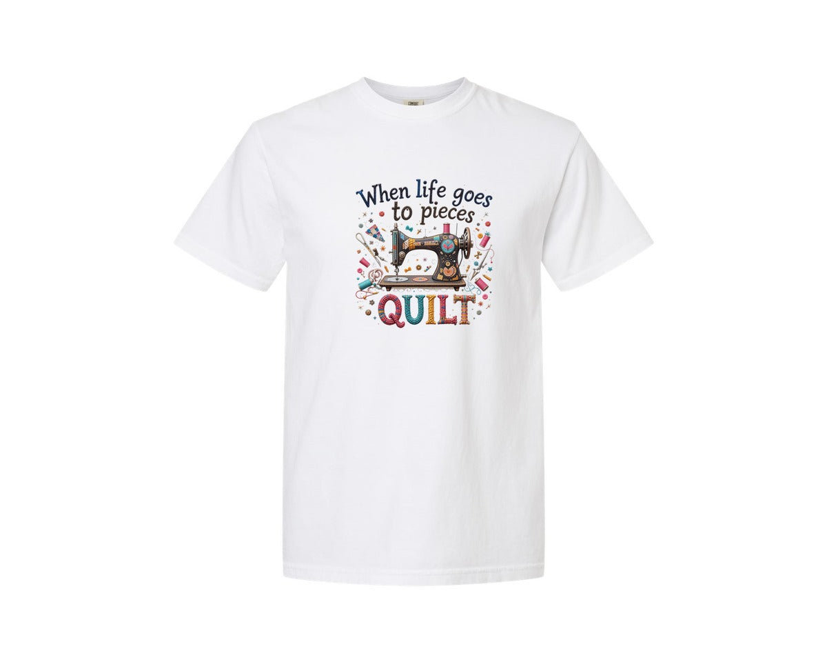 brand:Comfort Colors|color:White|Quilting When Life Goes To Pieces Graphic T-Shirt