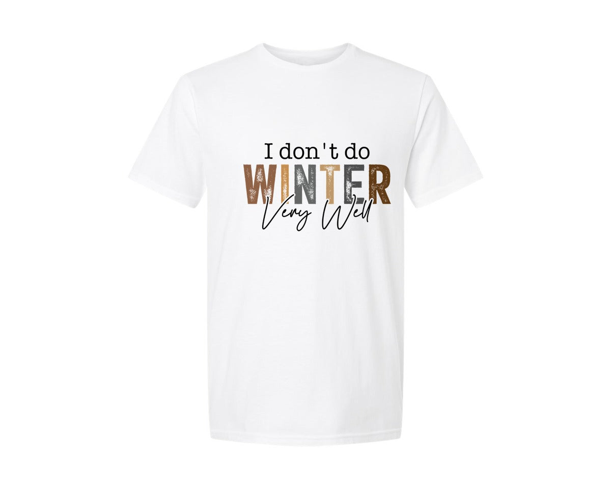 brand:Generic|color:White|I Dont Do Winter Very Well Sweatshirt 2 Graphic T-Shirt