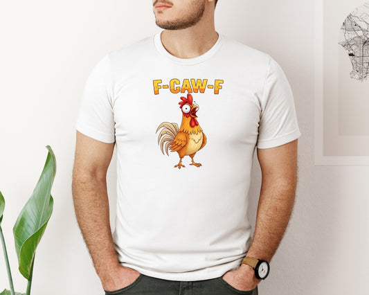 Funny Chicken F Caw F Pngsublimation Graphic T-Shirt