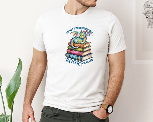 Im Not A Bookworm Im A Book Dragon 8 Graphic T-Shirt
