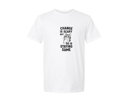 brand:Generic|color:White|Change Is Scary But So Is Staying Same Graphic T-Shirt