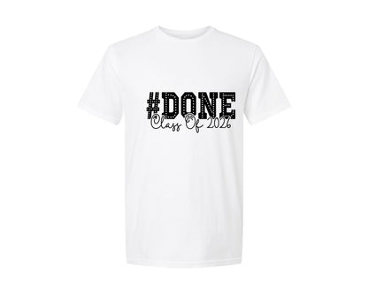 brand:Generic|color:White|Done Class Of 2026 Graduation Grad Graphic T-Shirt