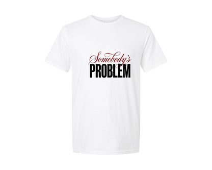 brand:Generic|color:White|Somebody Problem Sarcastic Couple Graphic T-Shirt
