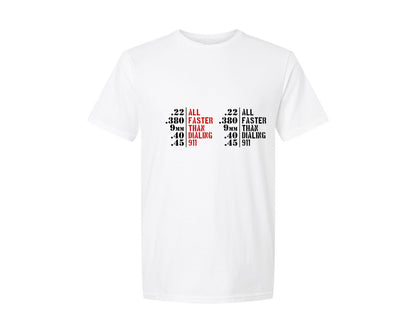 brand:Generic|color:White|All Faster Than Dialing 911 3 Graphic T-Shirt
