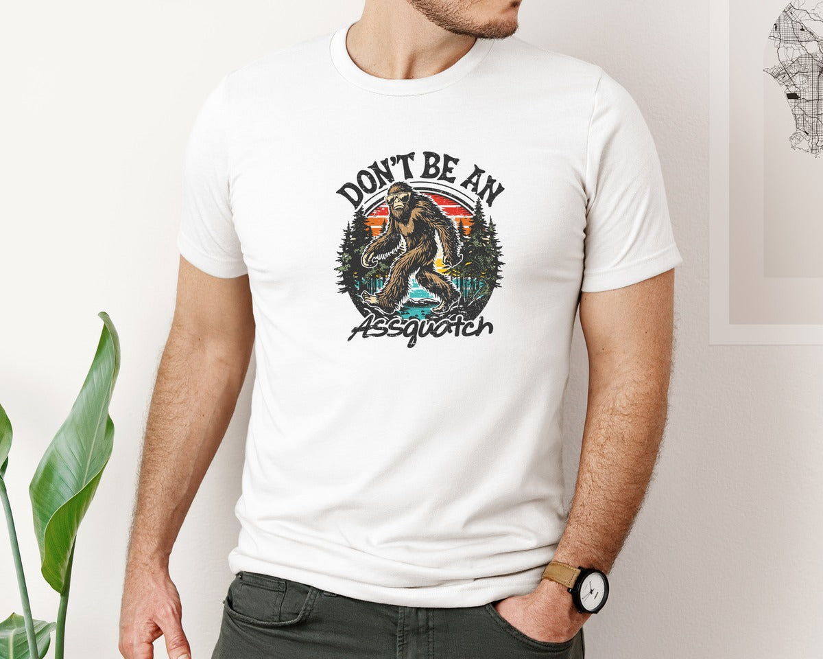 brand:Bella Canvas|color:White|Dont Be An Assquatch T Shirt Design Graphic T-Shirt