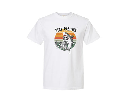 brand:Comfort Colors|color:White|Stay Positive Funny Shark Graphic T-Shirt