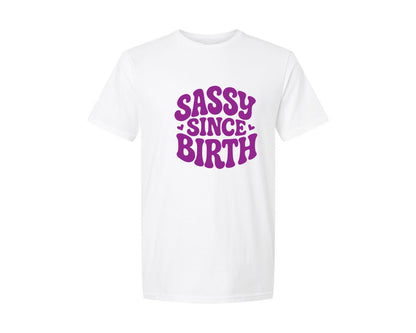 brand:Generic|color:White|Sassy Since Birth T Shirt Design 3 Graphic T-Shirt