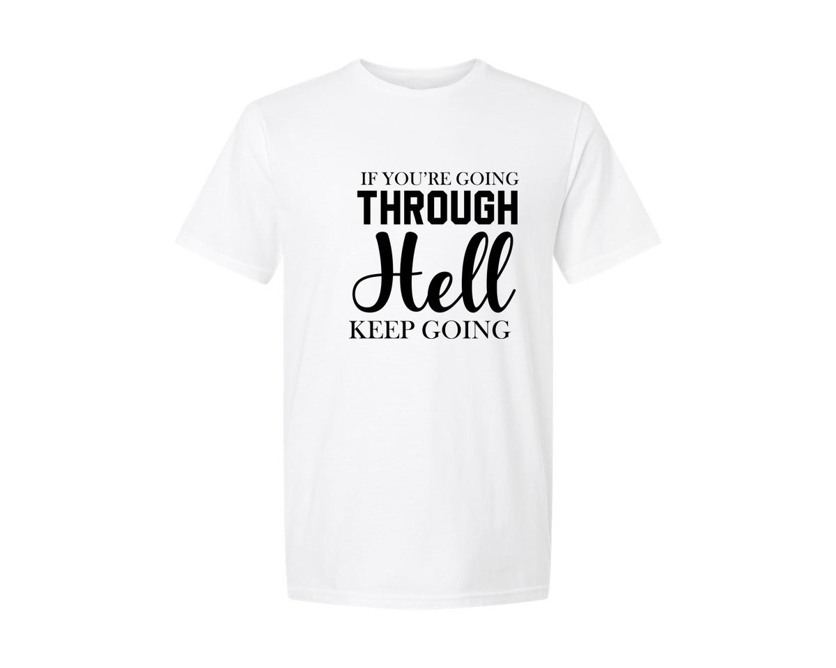 brand:Generic|color:White|If Youre Going Through Hell Keep Going 4 Graphic T-Shirt