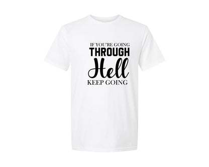 brand:Generic|color:White|If Youre Going Through Hell Keep Going 4 Graphic T-Shirt