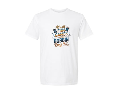 brand:Generic|color:White|Its All Fun Games Until The Bobbin Graphic T-Shirt
