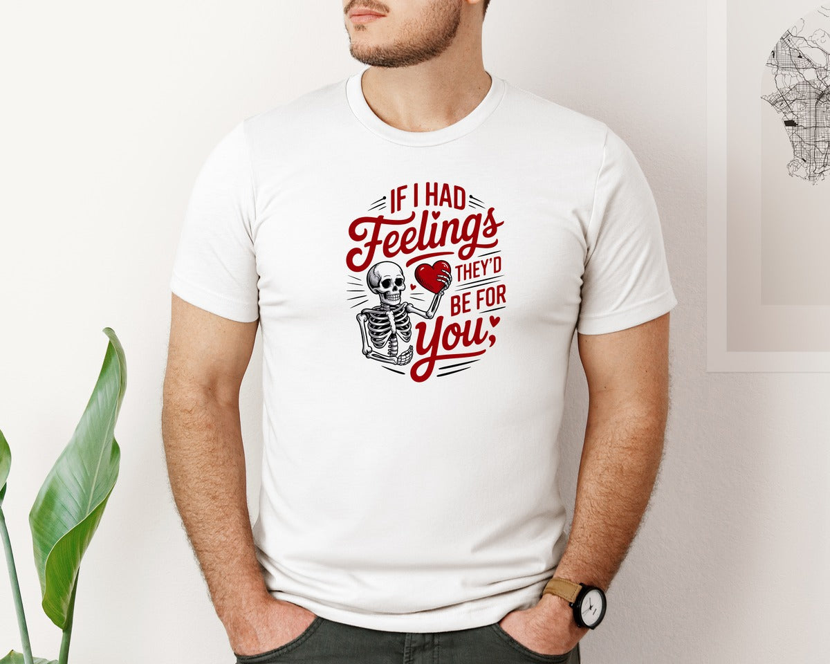 brand:Bella Canvas|color:White|If I Had Feelings Valentine Graphic T-Shirt