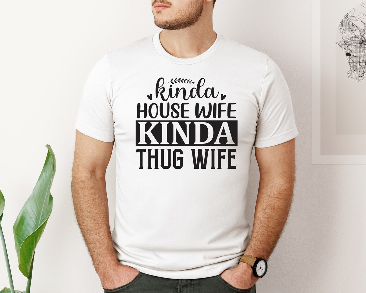 brand:Bella Canvas|color:White|Mom Design Kinda House Wife Kinda Thug Wife 2 Graphic T-Shirt
