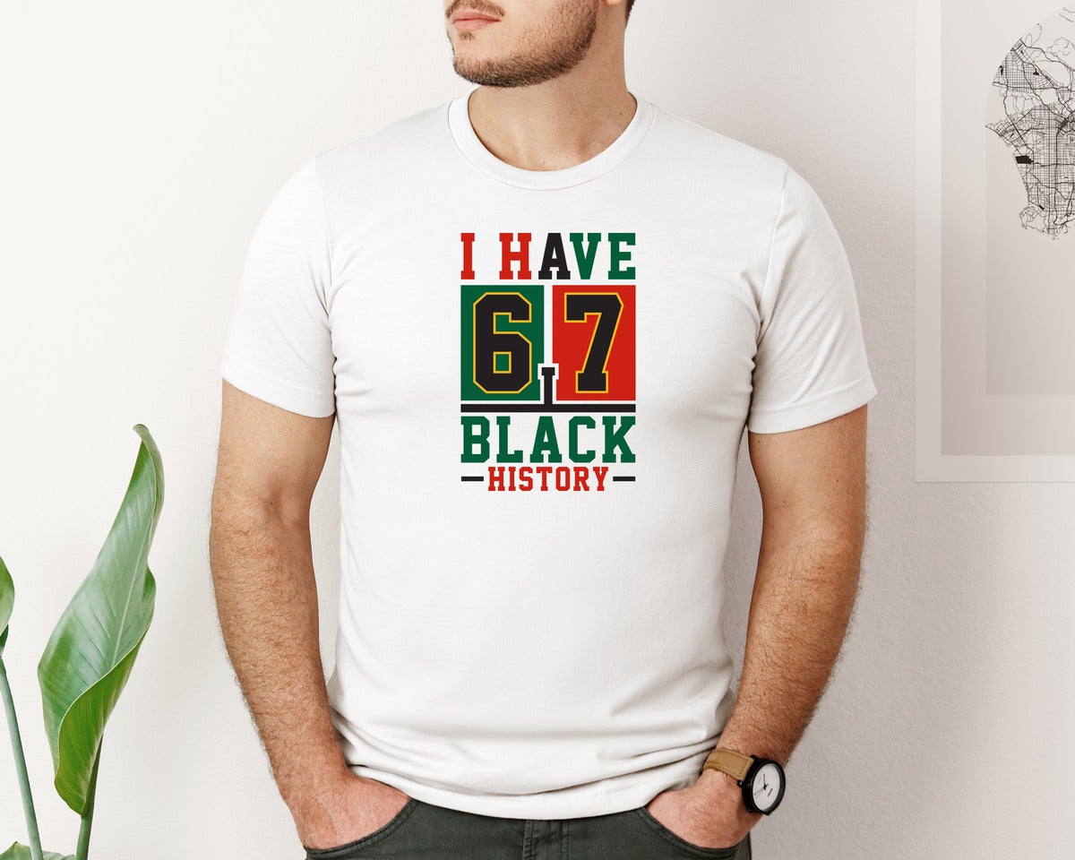 brand:Bella Canvas|color:White|American Pride I Have 67 Black History Graphic T-Shirt
